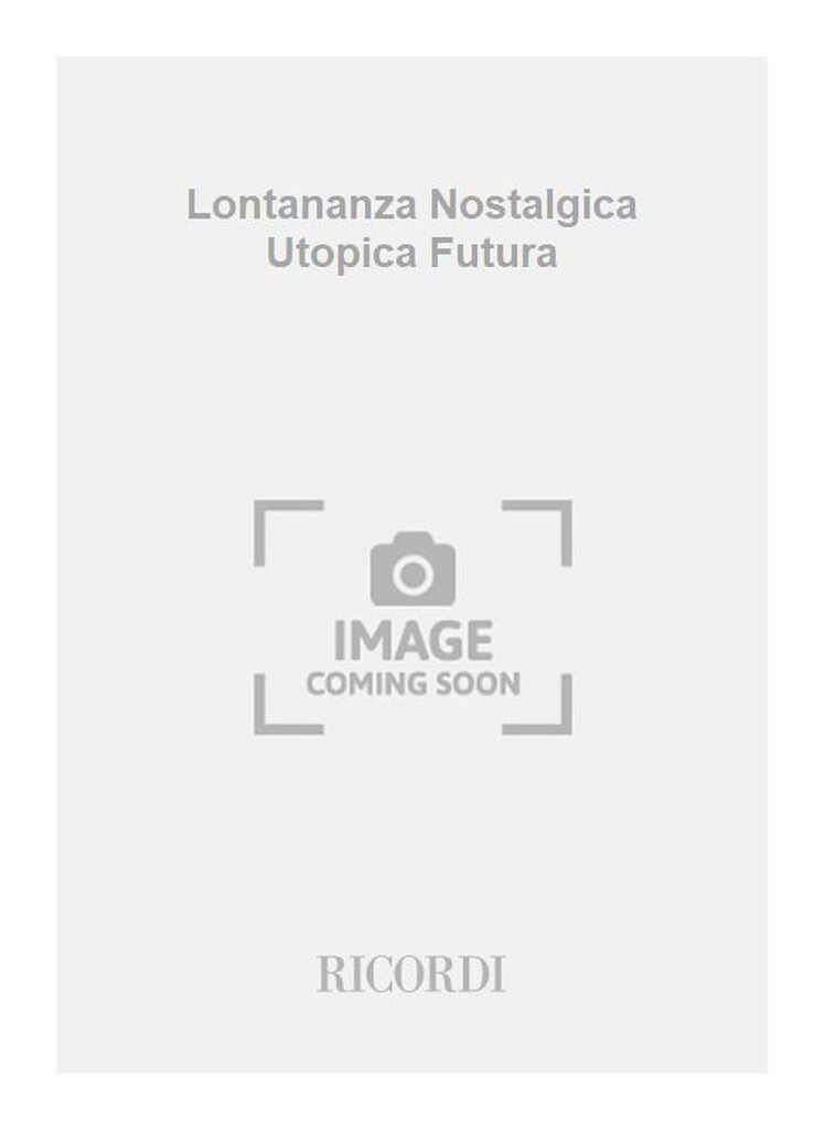 Lontananza Nostalgica Utopica Futura